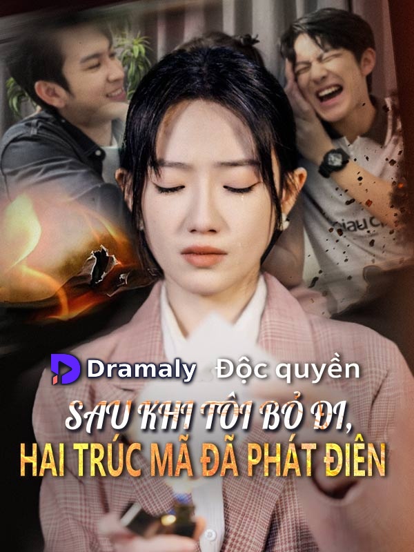 Sau Khi Tôi Bỏ Đi, Hai Trúc Mã Đã Phát Điên