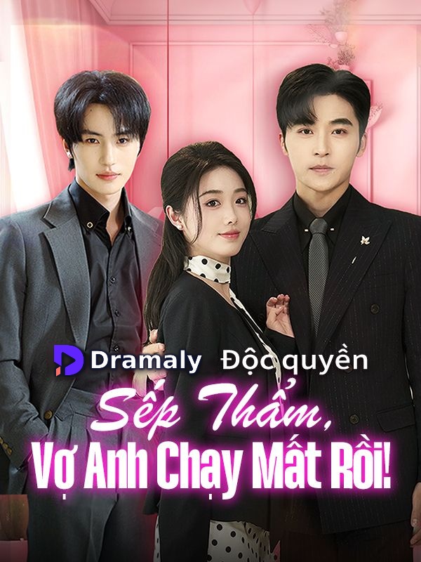 Sếp Thẩm, Vợ Anh Chạy Mất Rồi!