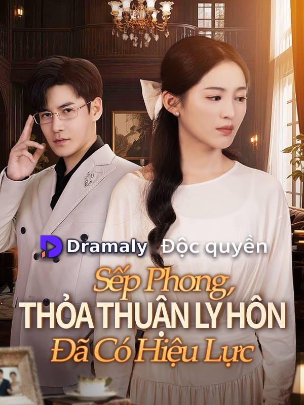 Sếp Phong, Thỏa Thuận Ly Hôn Đã Có Hiệu Lực
