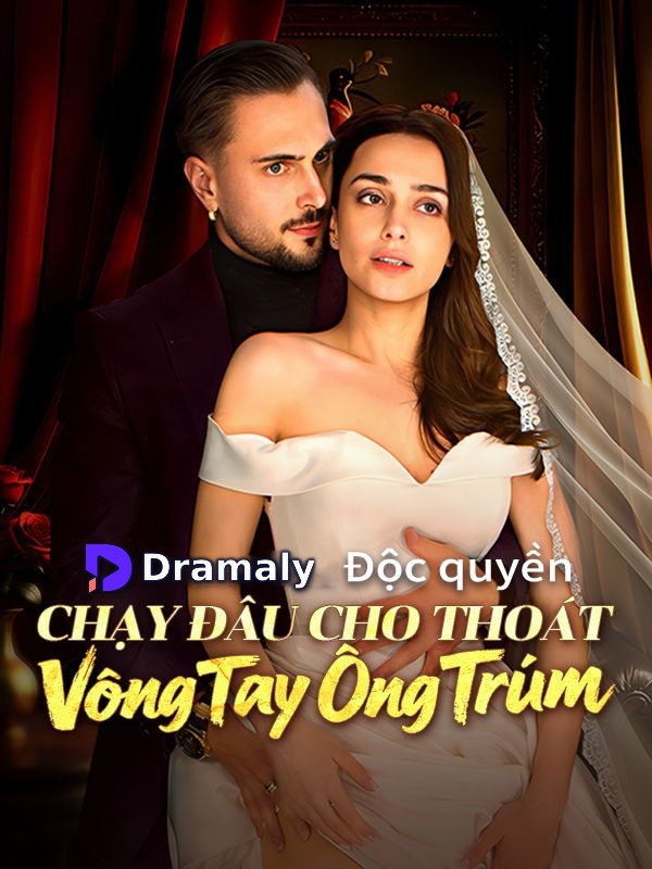 Chạy Đâu Cho Thoát Vòng Tay Ông Trùm