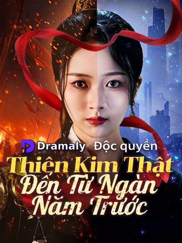 Thiên Kim Thật Đến Từ Ngàn Năm Trước