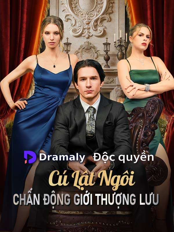 Cú Lật Ngôi Chấn Động Giới Thượng Lưu
