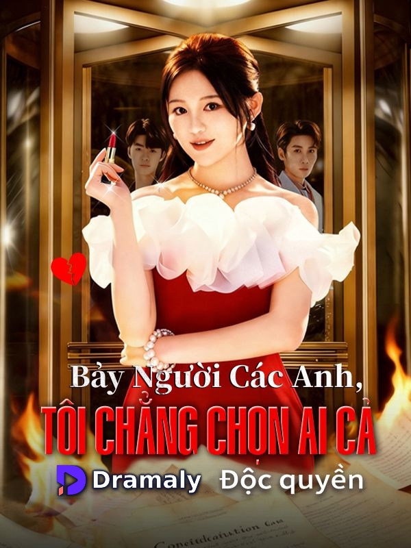 Bảy Người Các Anh, Tôi Chẳng Chọn Ai Cả