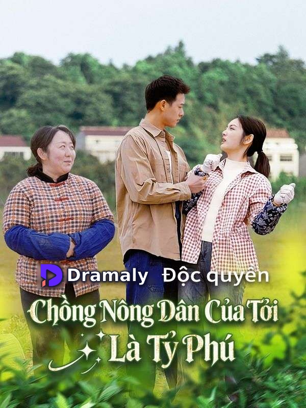 Chồng Nông Dân Của Tôi Là Tỷ Phú