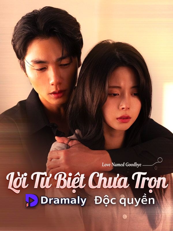 (Lồng tiếng)Lời Từ Biệt Chưa Trọn
