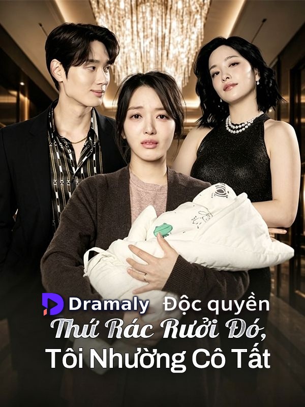 Thứ Rác Rưởi Đó, Tôi Nhường Cô Tất