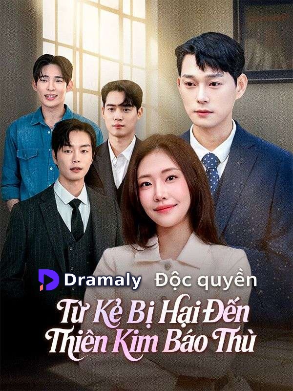 Từ Kẻ Bị Hại Đến Thiên Kim Báo Thù