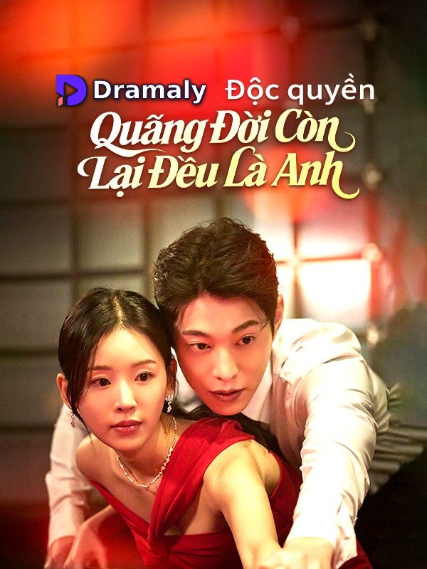 Quãng Đời Còn Lại Đều Là Anh
