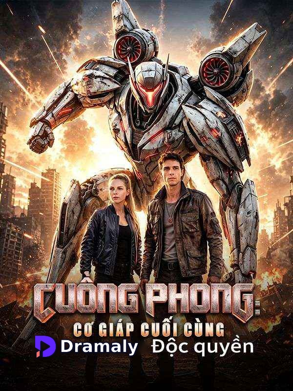 (Lồng tiếng)Cuồng Phong: Cơ Giáp Cuối Cùng