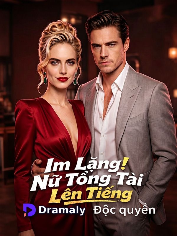 Im Lặng! Nữ Tổng Tài Lên Tiếng