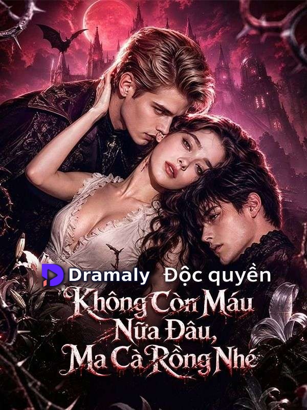 (Lồng tiếng)Không Còn Máu Nữa Đâu, Ma Cà Rồng Nhé